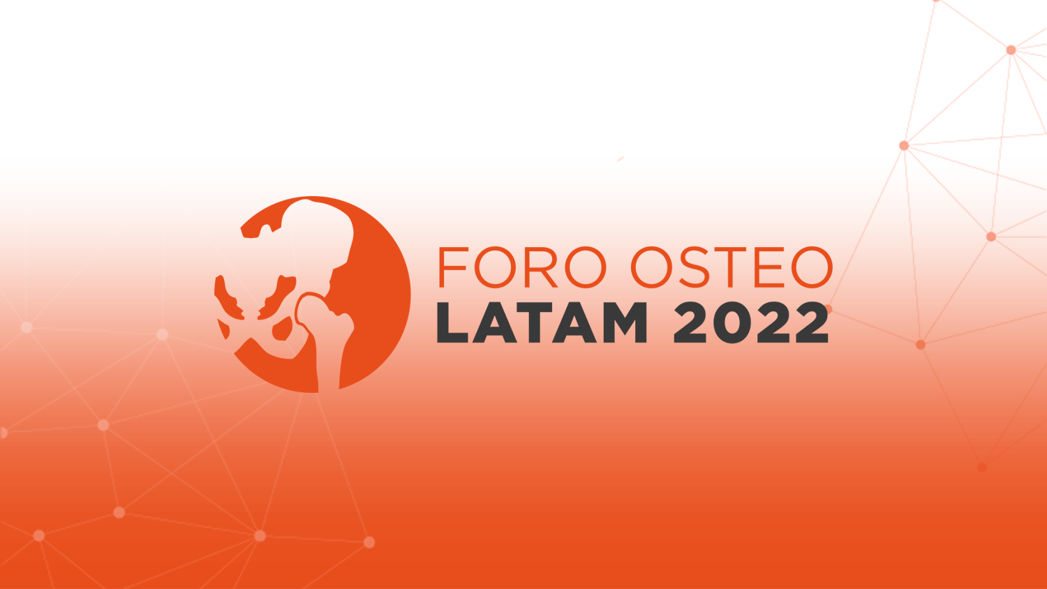 FORO OSTEO LATAM 2022 – PRIMER DÍA